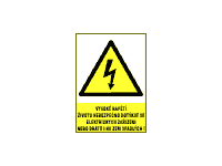 0116 - Vysoké napětí životu nebezpečno dotýkat se elektrických zařízení nebo drátů i na zem spadlých!