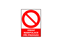 5999b - Zákaz manipulace při provozu 