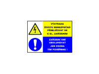 8111 - Výstraha životu nebezpečno přibližovat se k elektrickým zařízením / Zařízení smí obsluhovat jen osoba tím pověřená